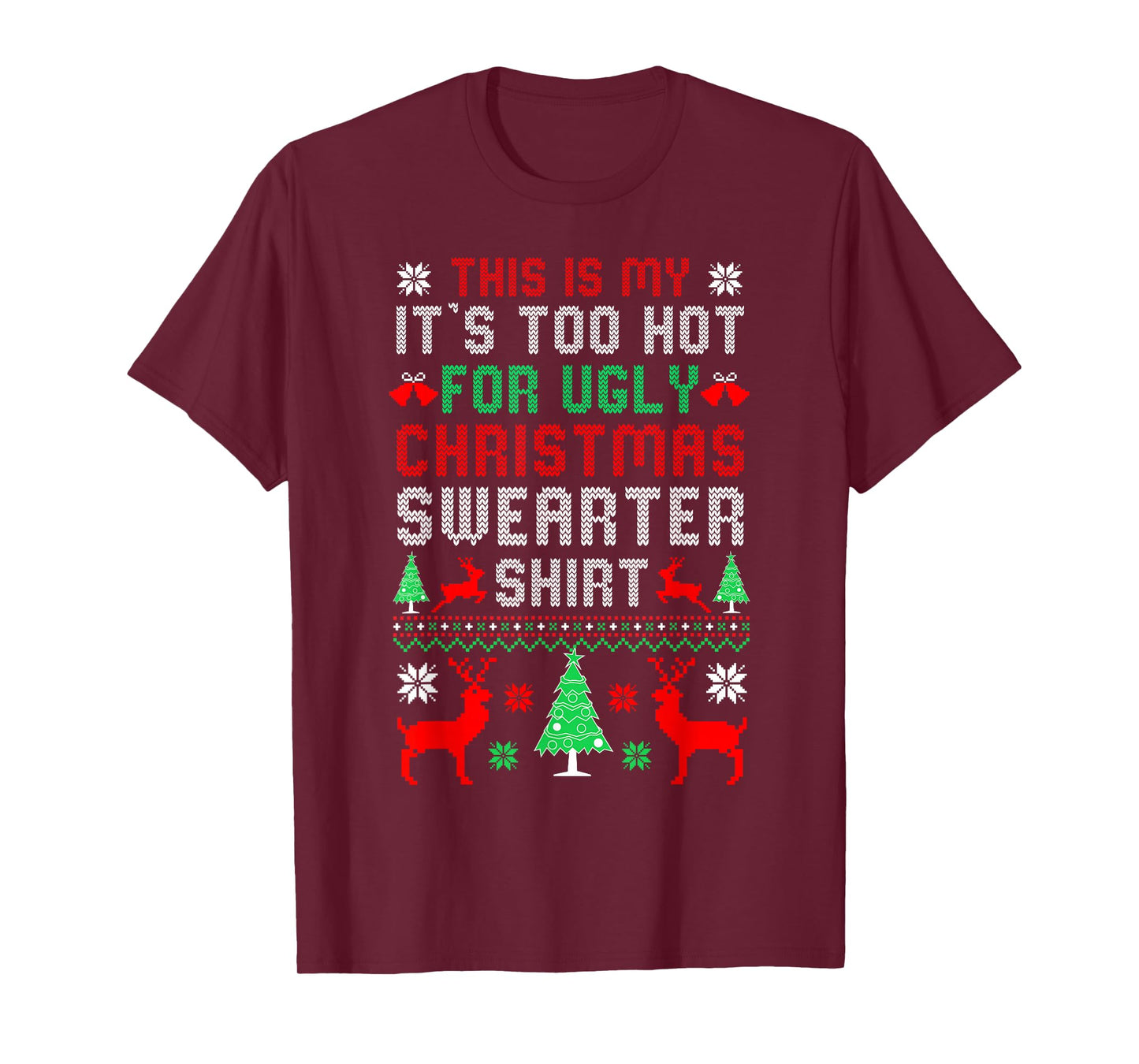 This is My It's Too Hot for Ugly Christmas Sweaters Matching T-Shirt