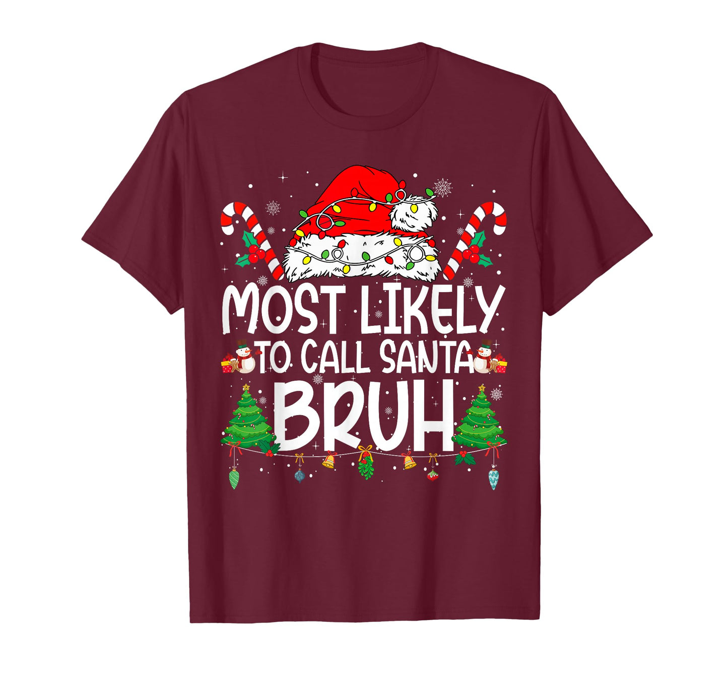 Family Matching Xmas Most Likely to Call Santa Bruh T-Shirt