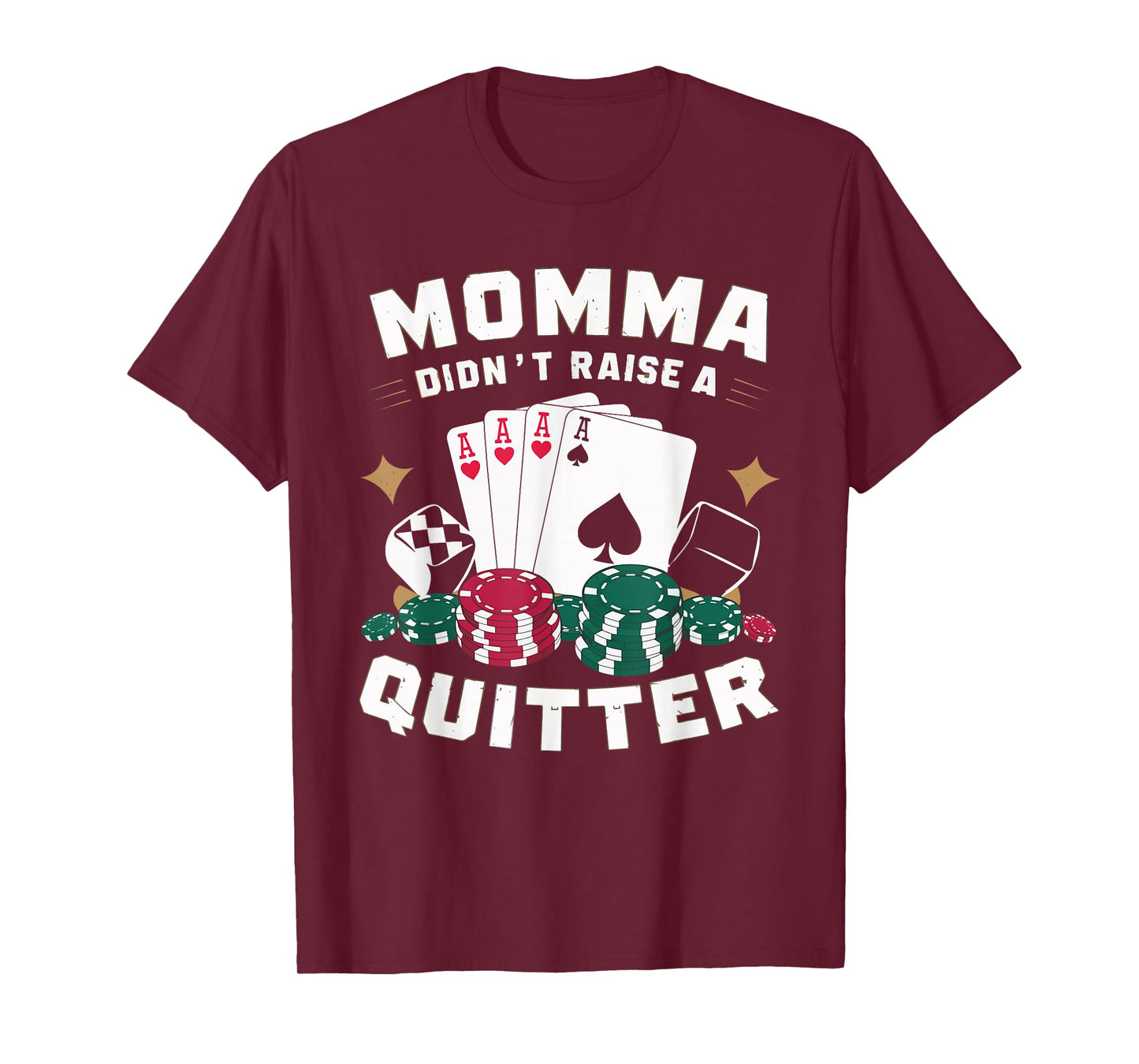 Momma Didn't Raise A Quitter T-Shirt