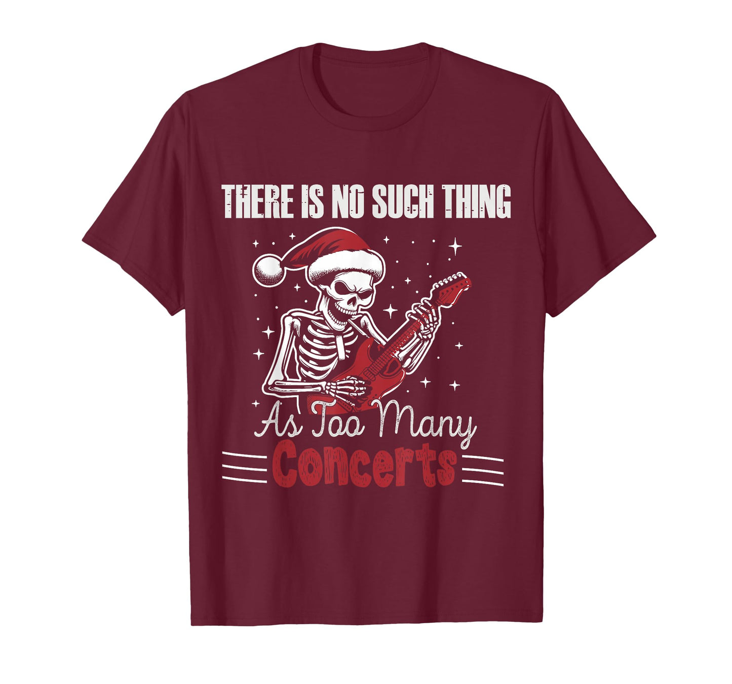 No Such Thing As Too Many Concerts Skeleton Guitar Christmas T-Shirt