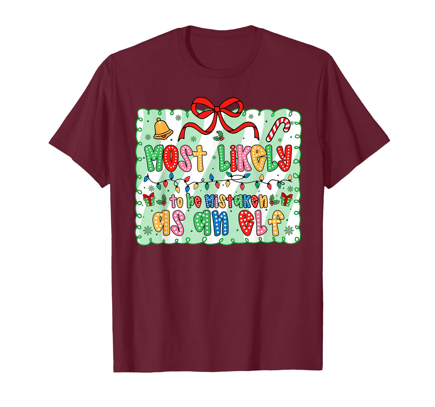 Most Likely to Be Mistaken As an Elf Coquette Bow Xmas T-Shirt