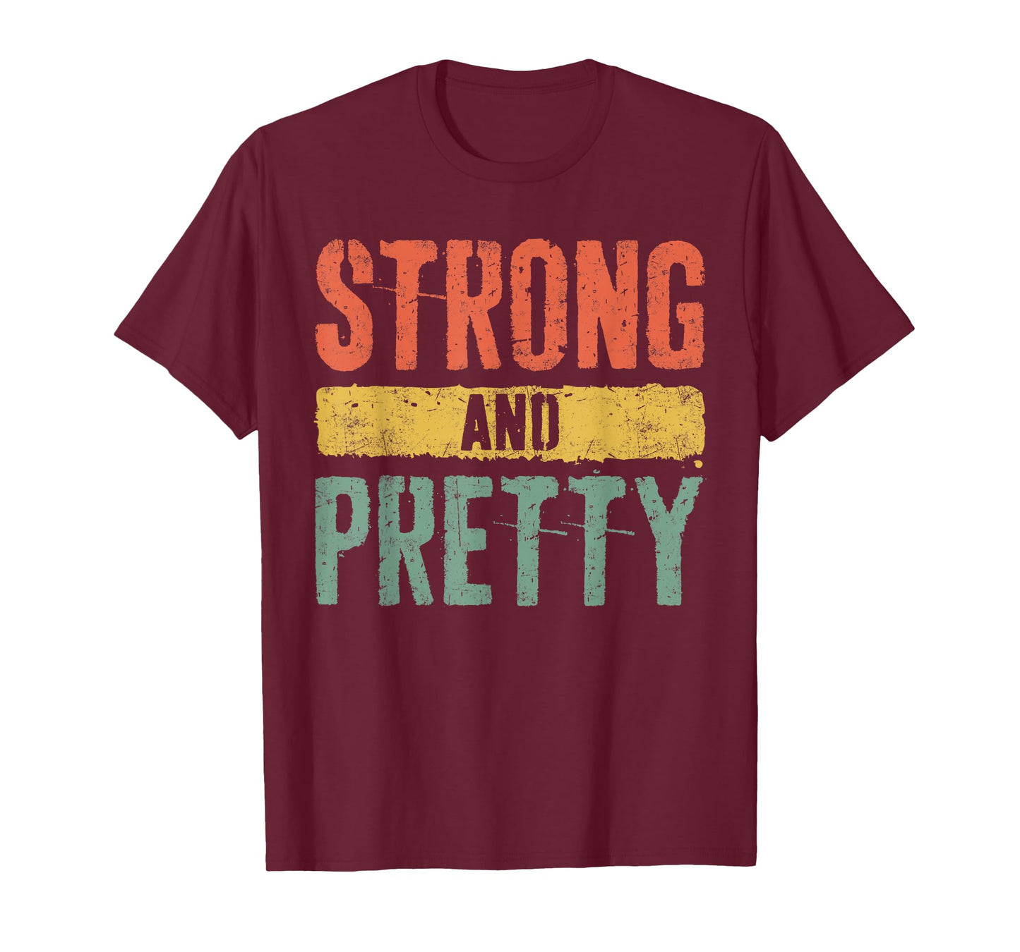 Strong And Pretty T-Shirt Strongman Gym Workout Shirt T-Shirt