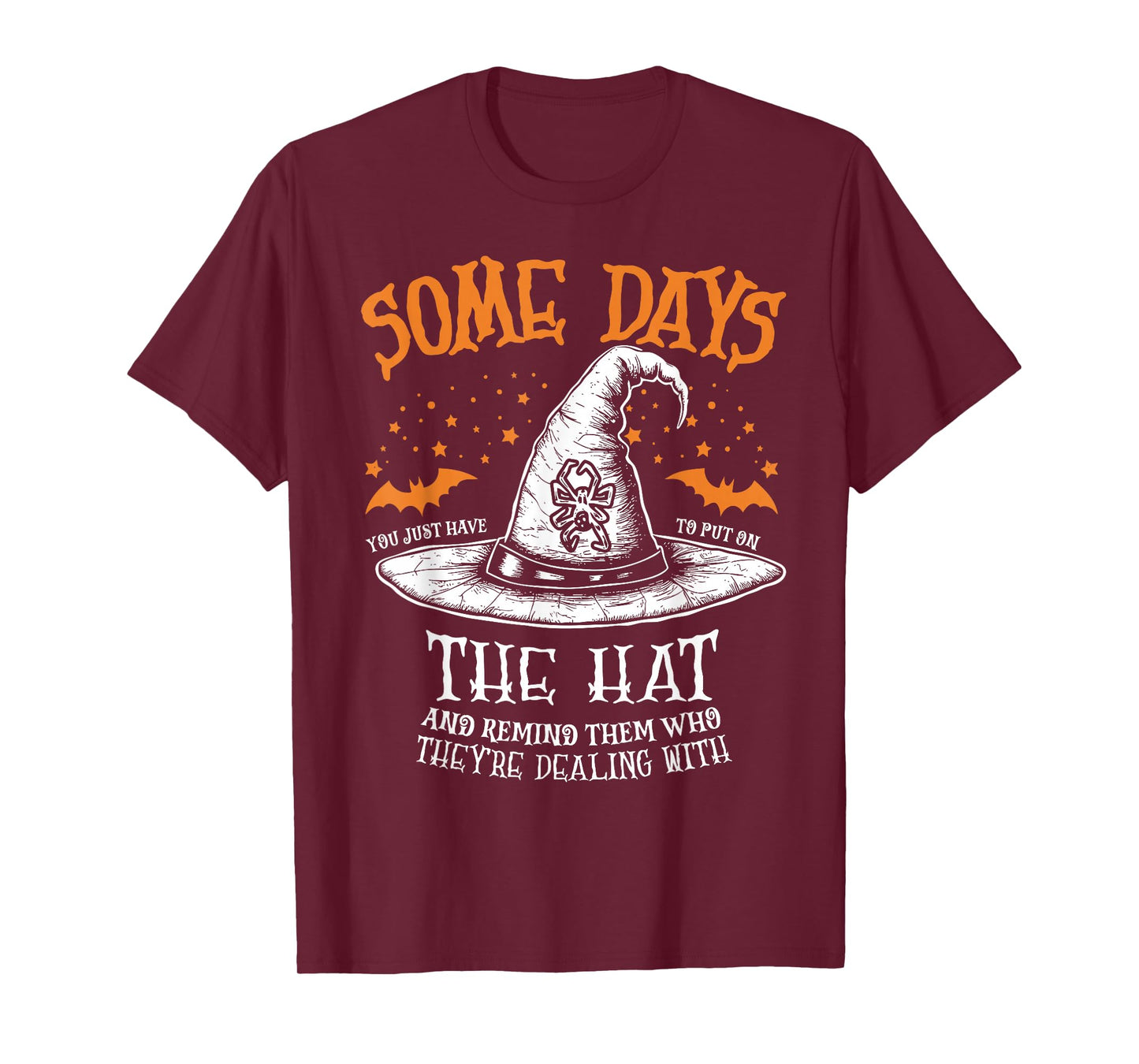 Some Days You Just Have to Put On The Hat Witch Halloween T-Shirt