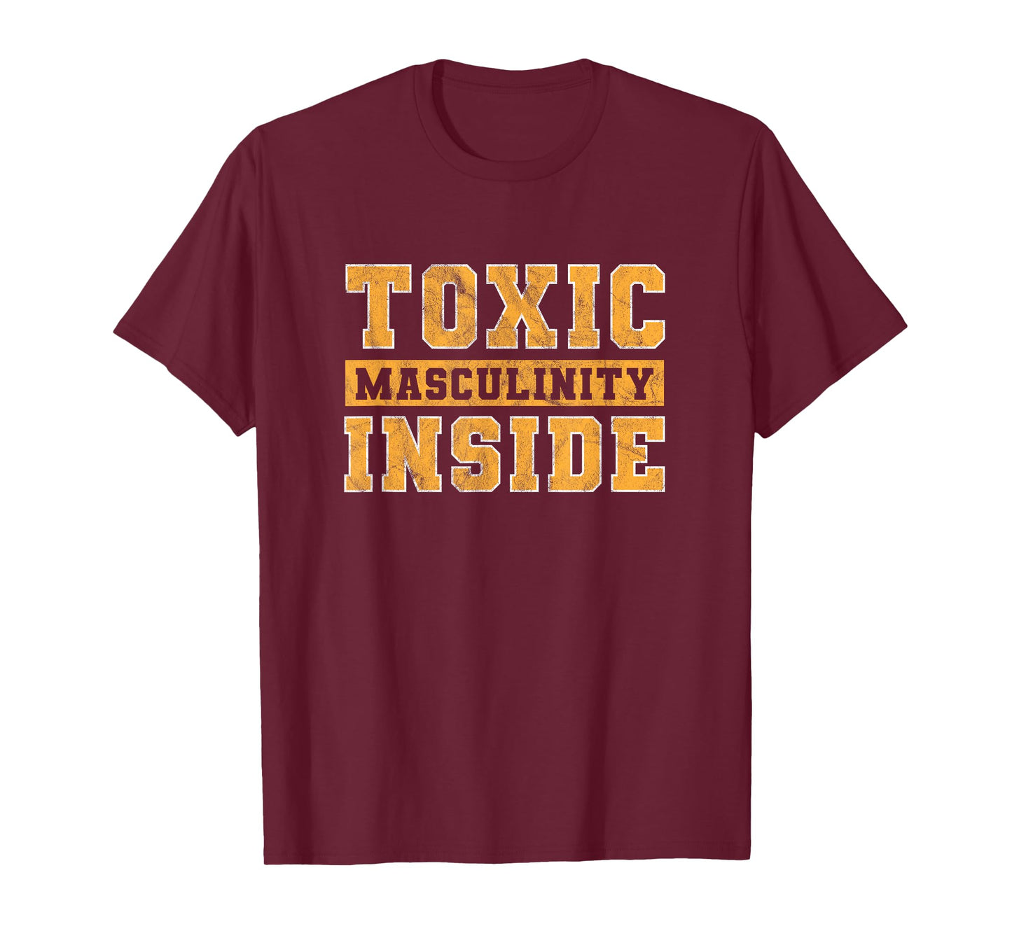 Toxic Masculinity Inside Funny T-shirt T-Shirt