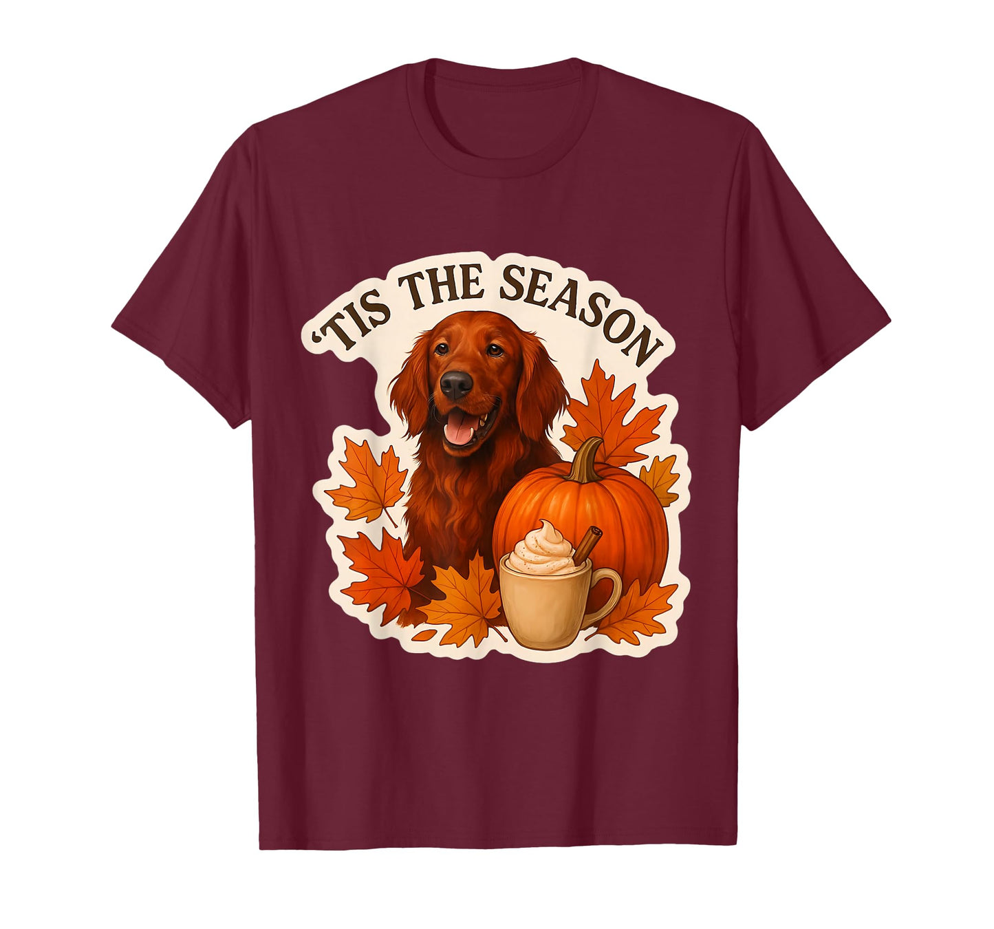 Tis The Season Irish Setter Dog Fall Autumn Pumpkin Spice T-Shirt