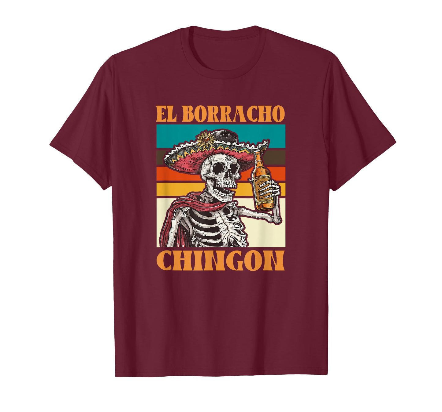 El Borracho Shirt - El Borracho Chingon T-Shirt