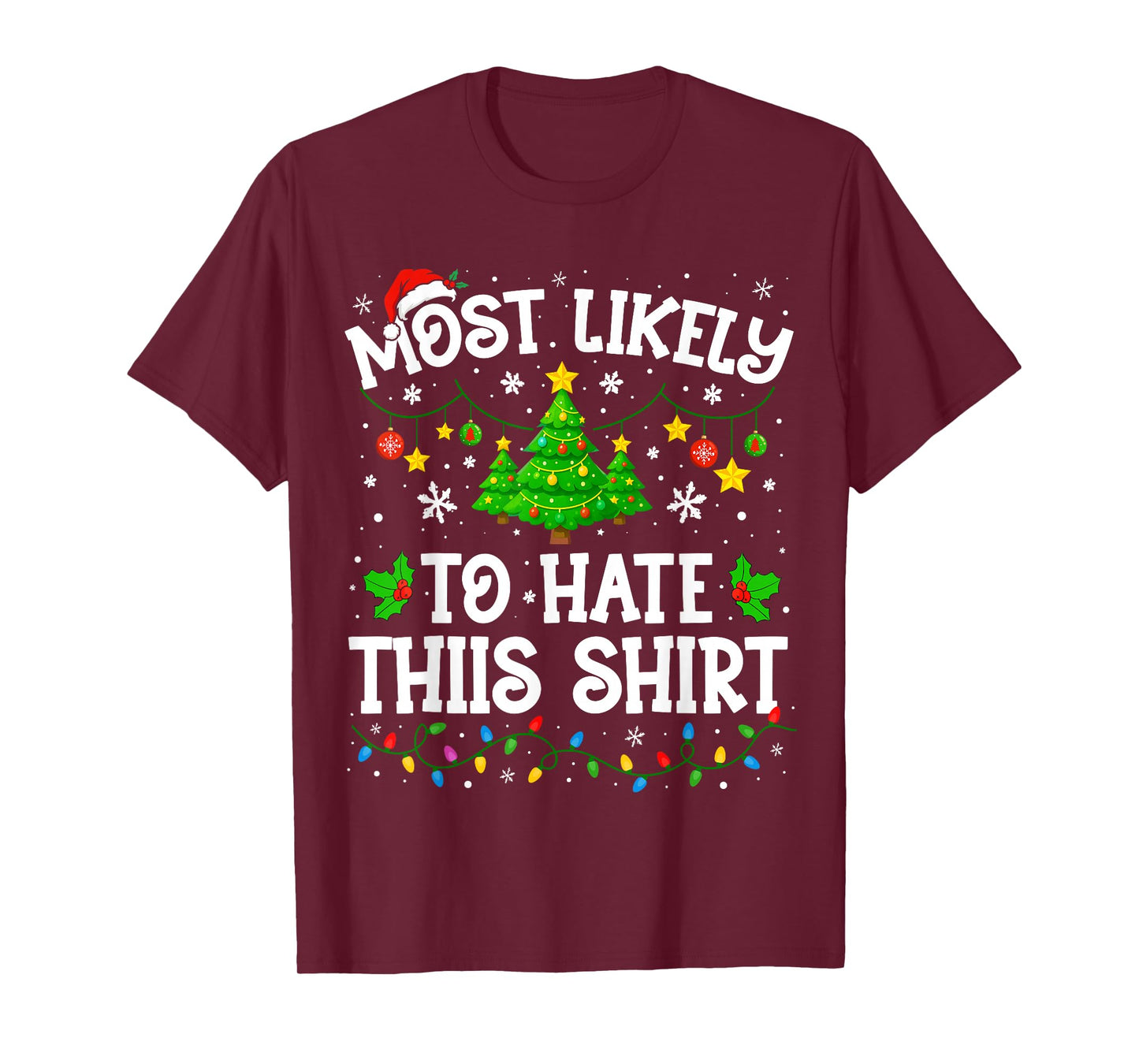 Most Likely to Hate This Shirt Christmas Family Funny Xmas T-Shirt