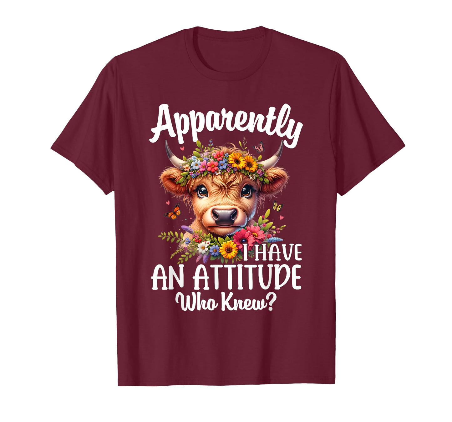 Apparently I Have An Attitude Who Knew Highland Cow Print T-Shirt