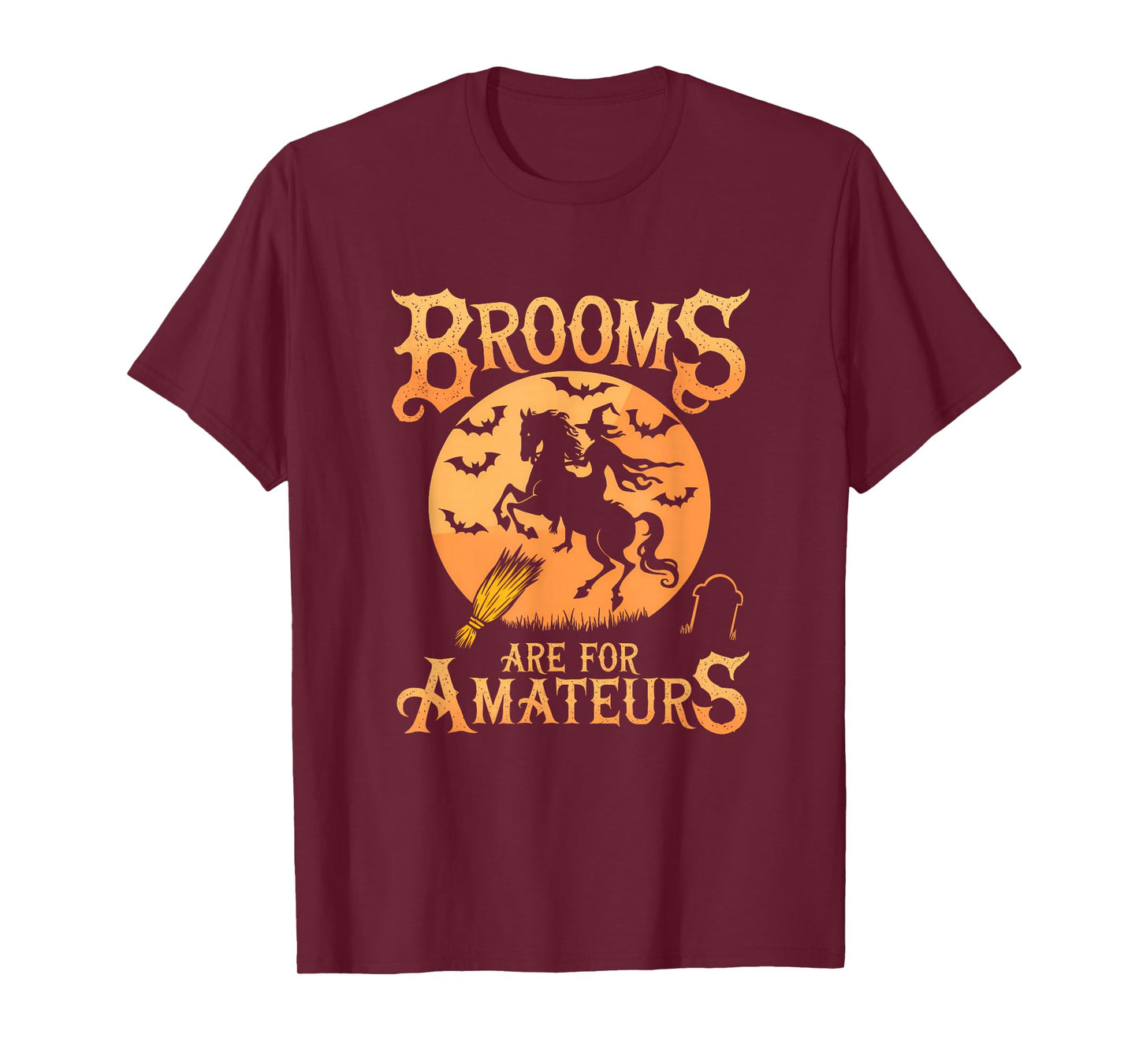 Brooms are for Amateurs Witch Horse Riding Halloween Rider T-Shirt