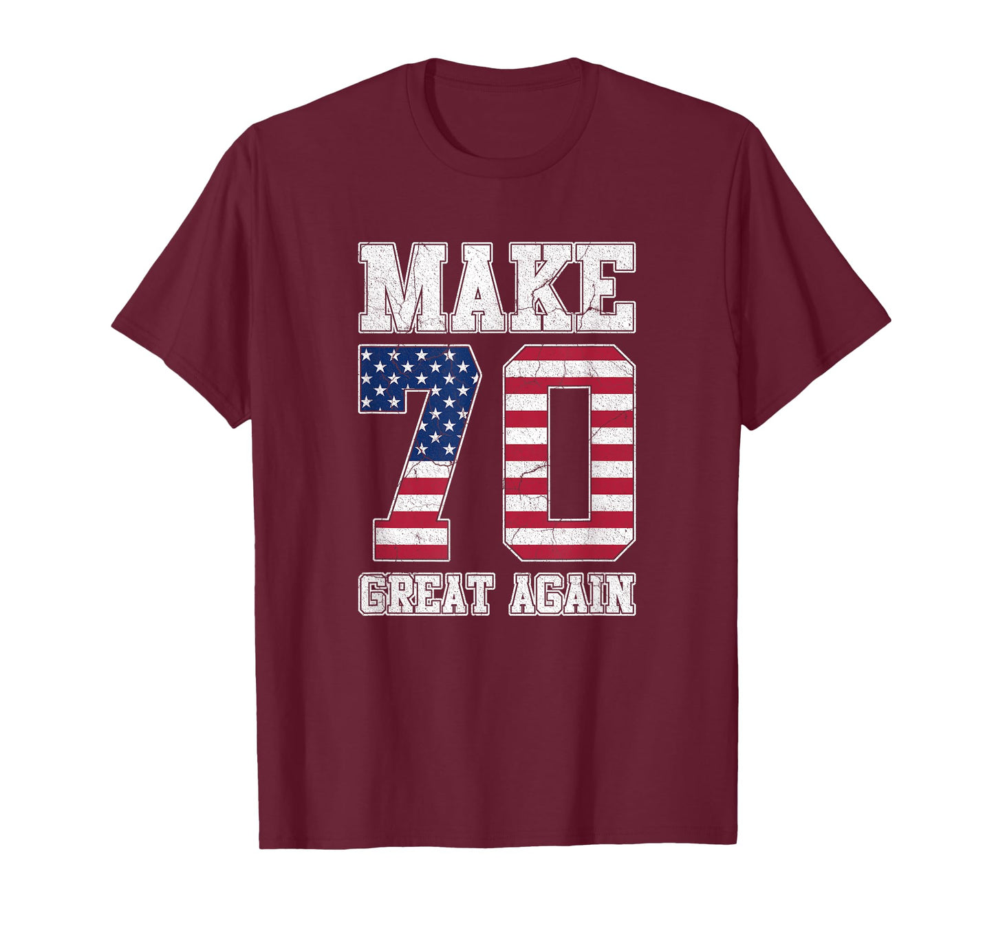 Make 70 Great Again 70th Birthday Patriotic 4th of July T-Shirt