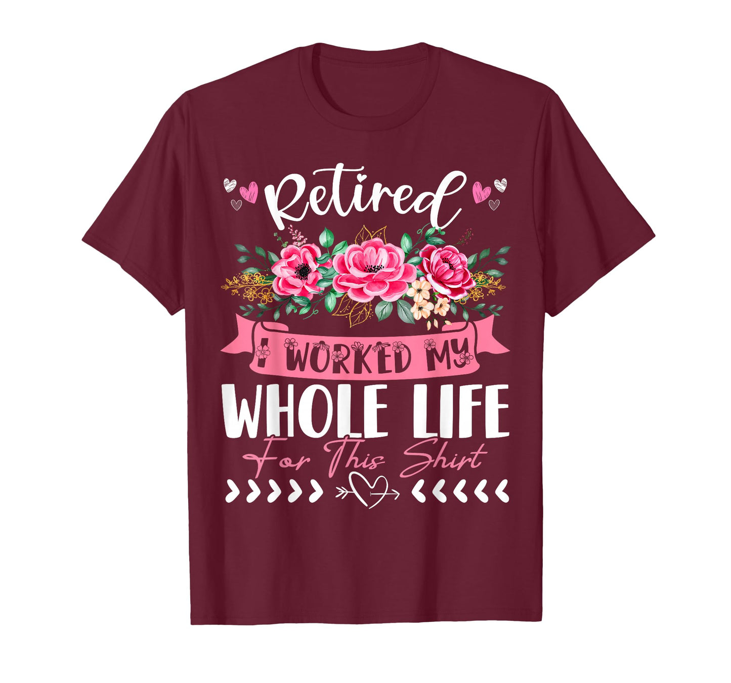 Funny Vintage Retirement Clothes Women Retired I Worked My Whole Life For This T-Shirt