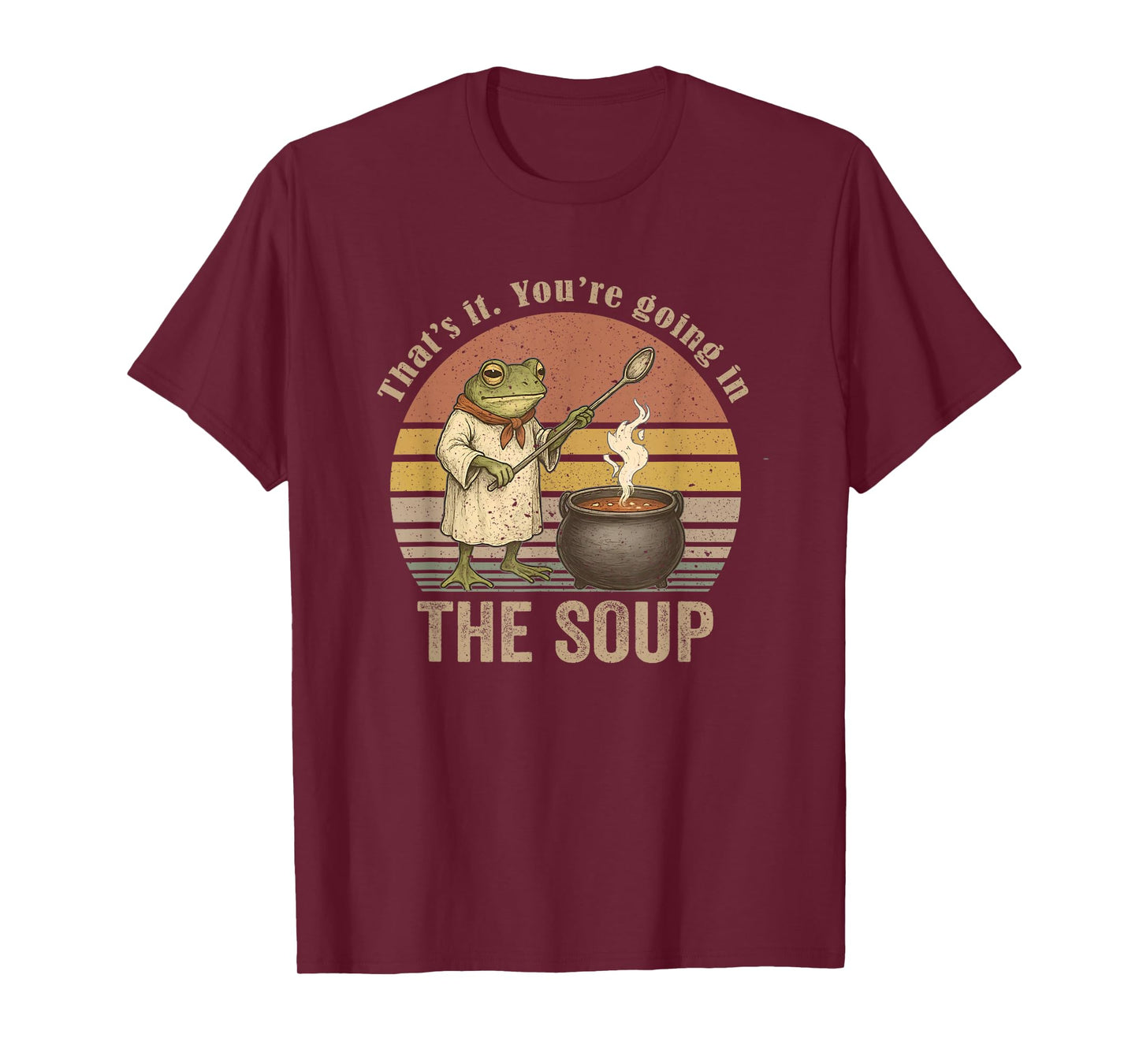 Frog Witch Meme That's It You're Going in The Soup T-Shirt
