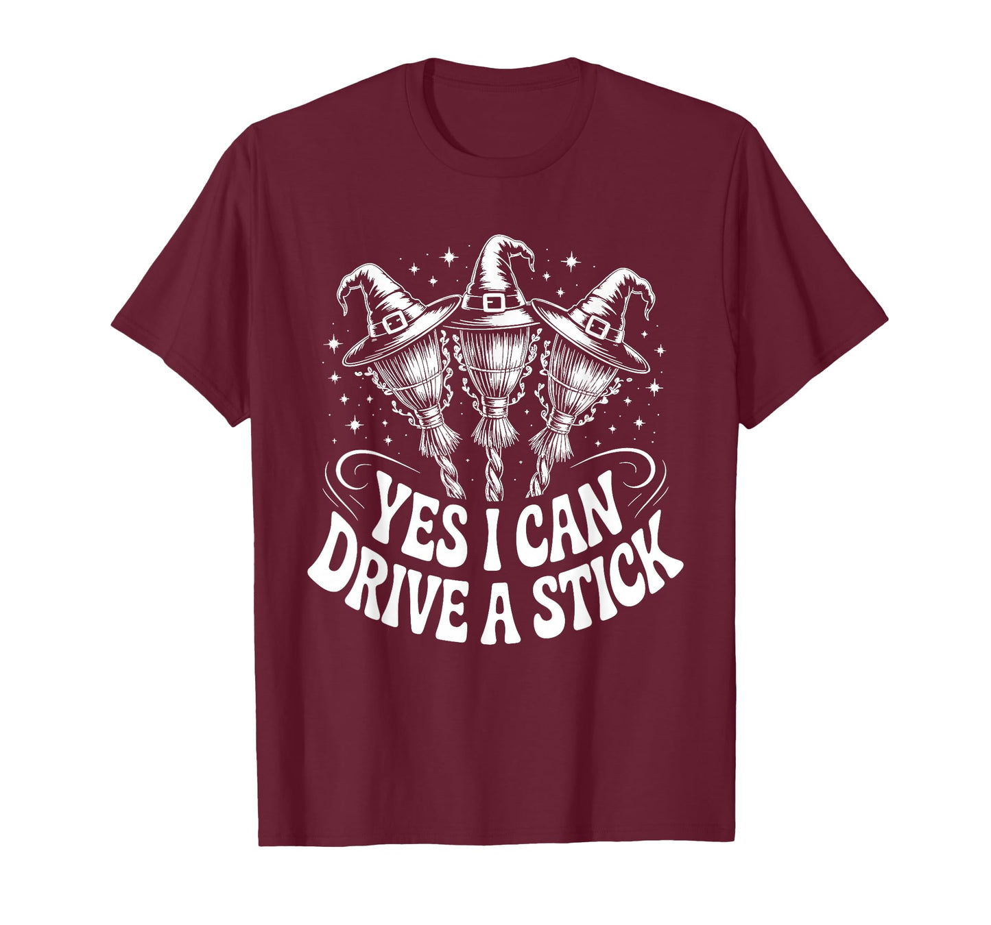 Yes I Can Drive a Stick Broomstick Witch Humor Halloween Fun T-Shirt