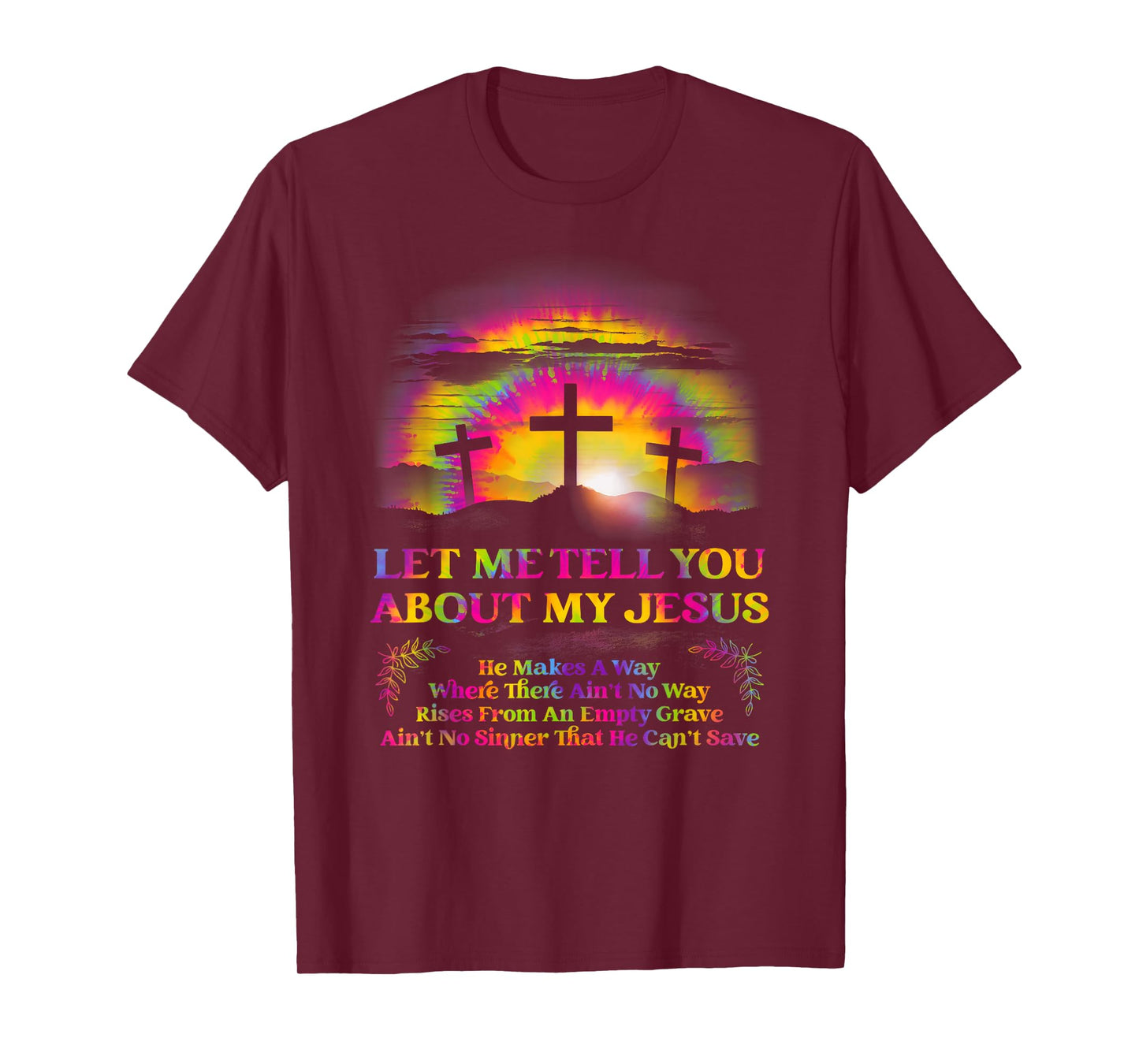 Let Me Tell U About My Jesus Christian Bible God Tie Dye T-Shirt