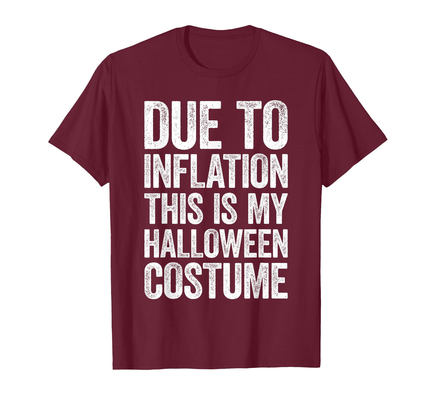 Due To Inflation This Is My Halloween Costume Shirt Lazy T-Shirt