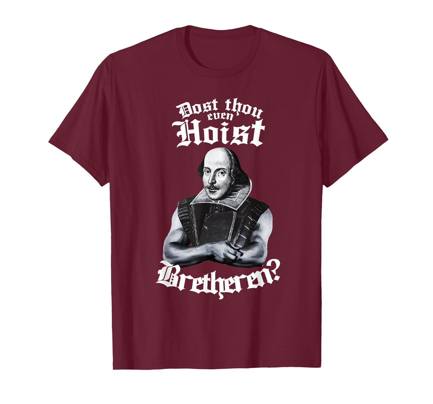 Doth Thou Even Hoist Shakespeare Weightlifting Gym Workout T-Shirt
