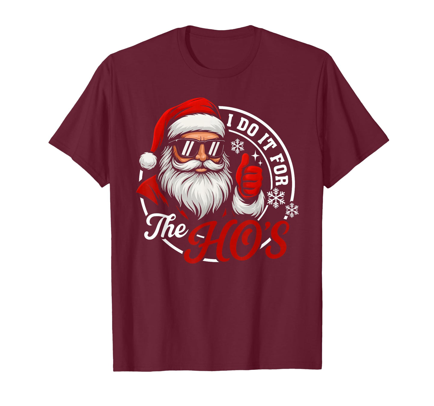 I Do It for The Ho's Funny Santa Christmas Xmas Men Women T-Shirt