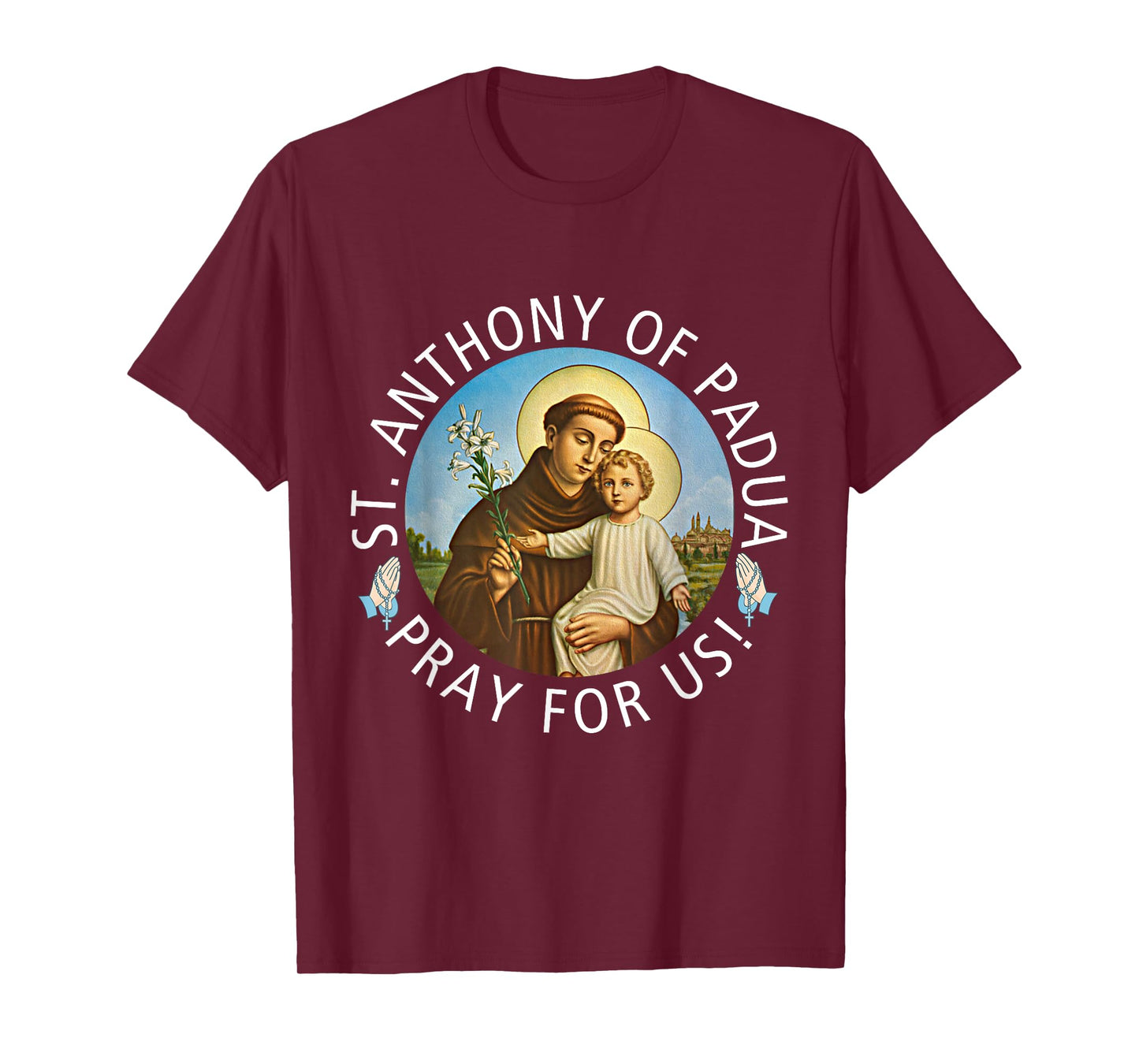 St Anthony of Padua Holding Jesus Catholic Saint St Anthony T-Shirt