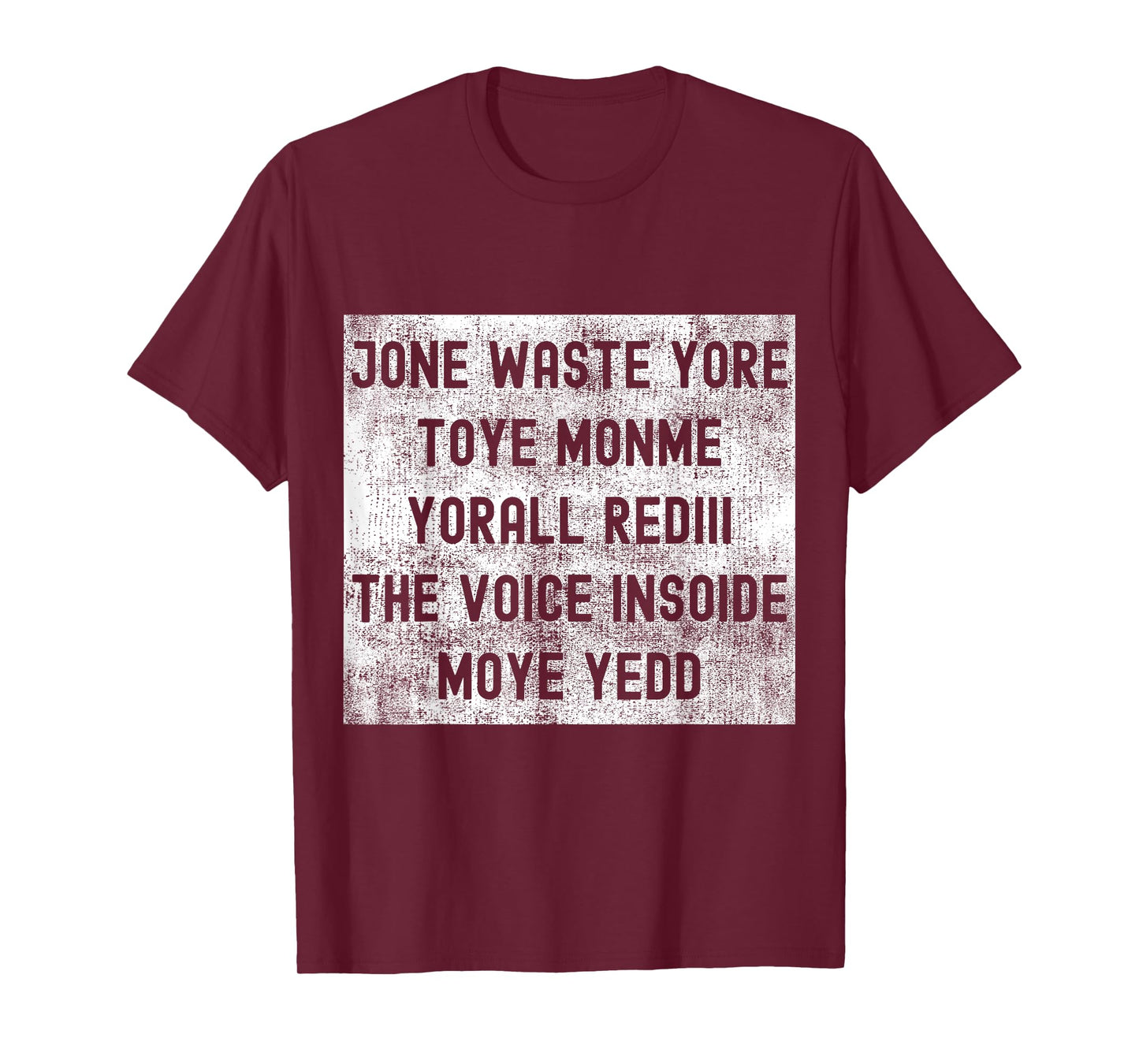 Jone Waste Yore Toye Monme Yorall Rediii The Voice Insoide T-Shirt