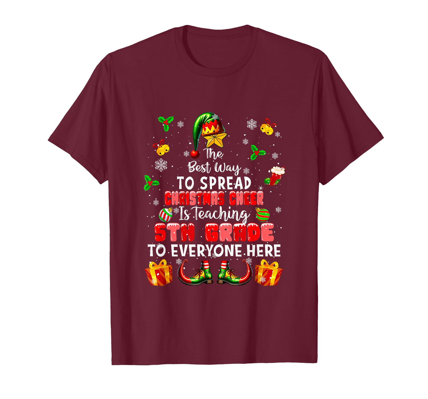Best Way to Spread Xmas Cheer Teaching 5th Grade Teacher Elf T-Shirt