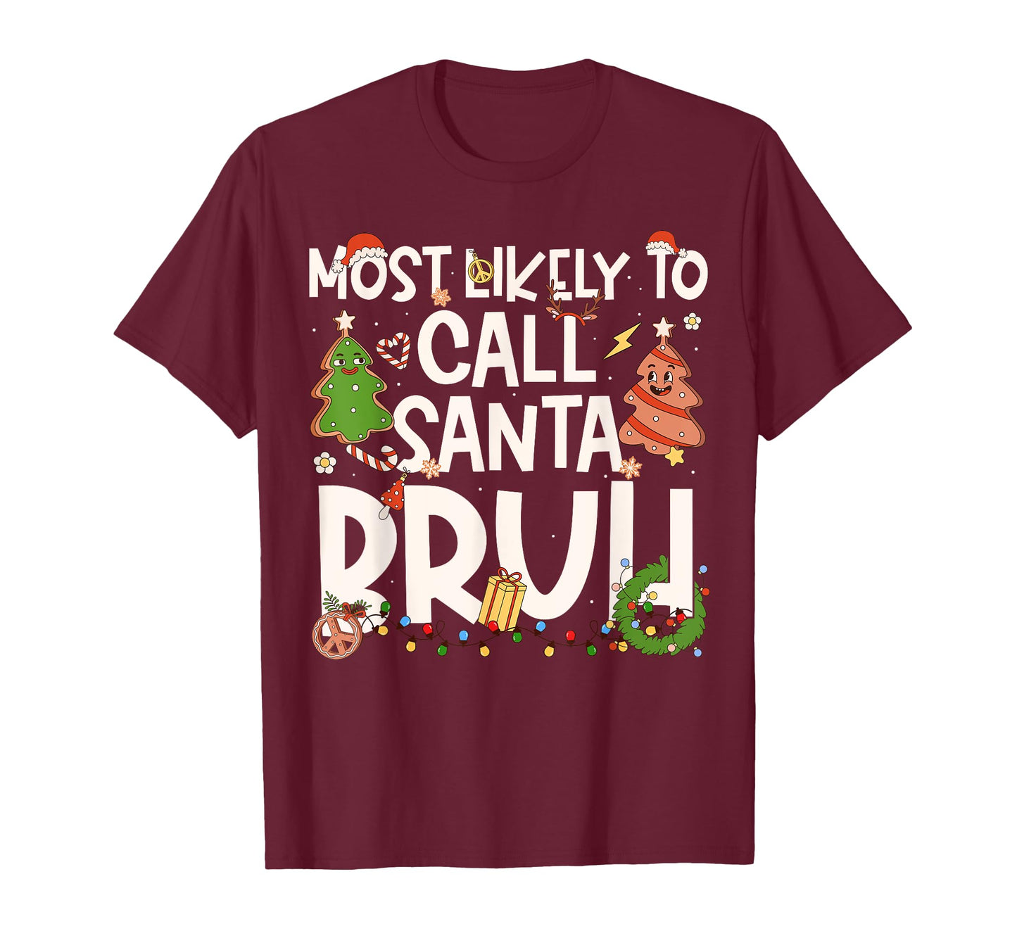 Most Likely to Call Santa Bruh Family Matching Christmas T-Shirt