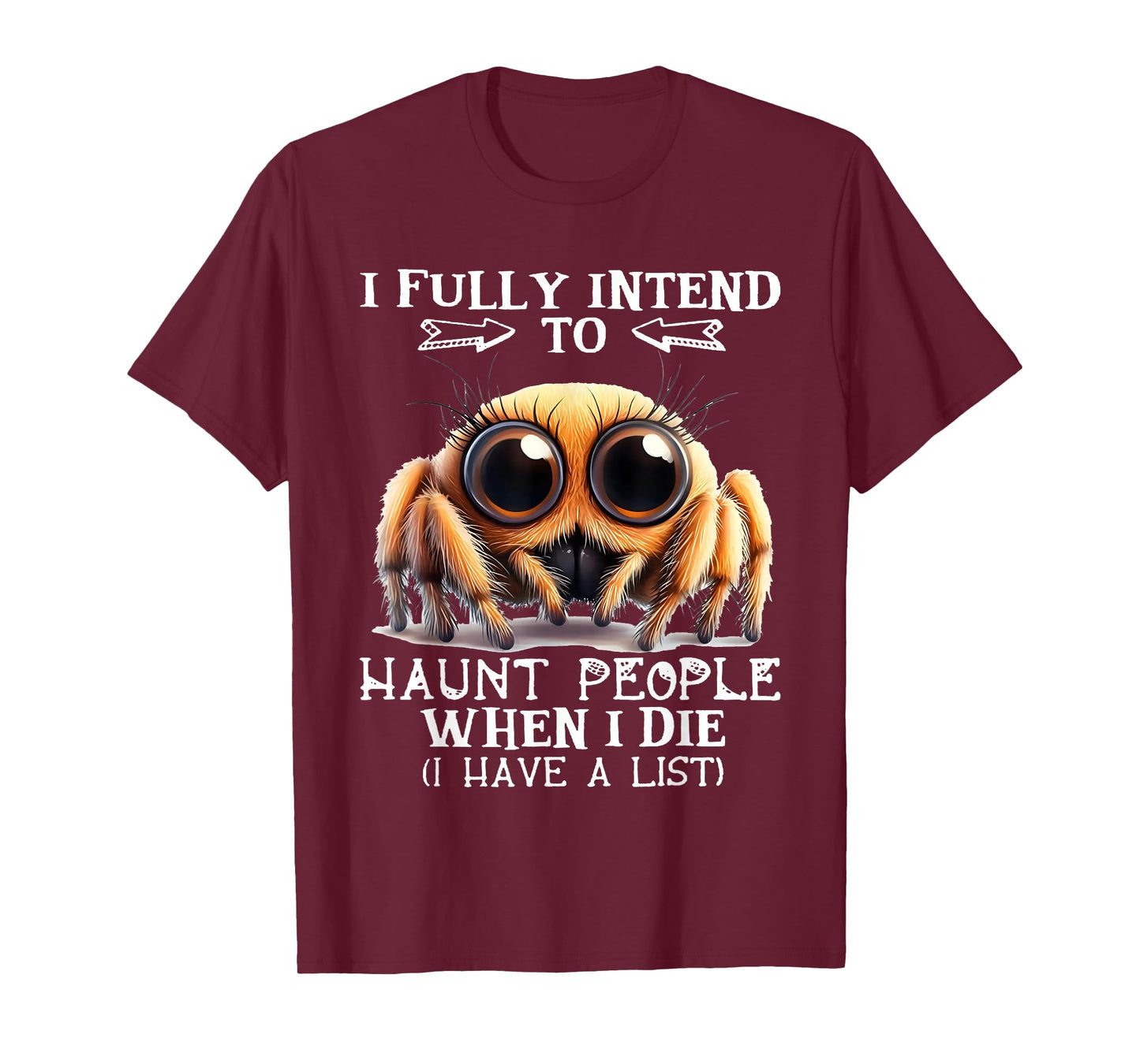 I Fully Intend to Haunt People When I Die Funny Spider Sayin T-Shirt
