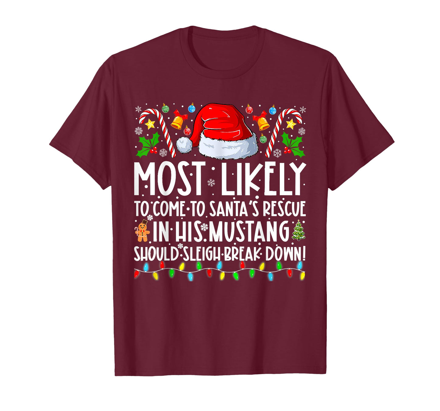 Mostly Likely To Come To Santas Rescue Christmas Holiday T-Shirt