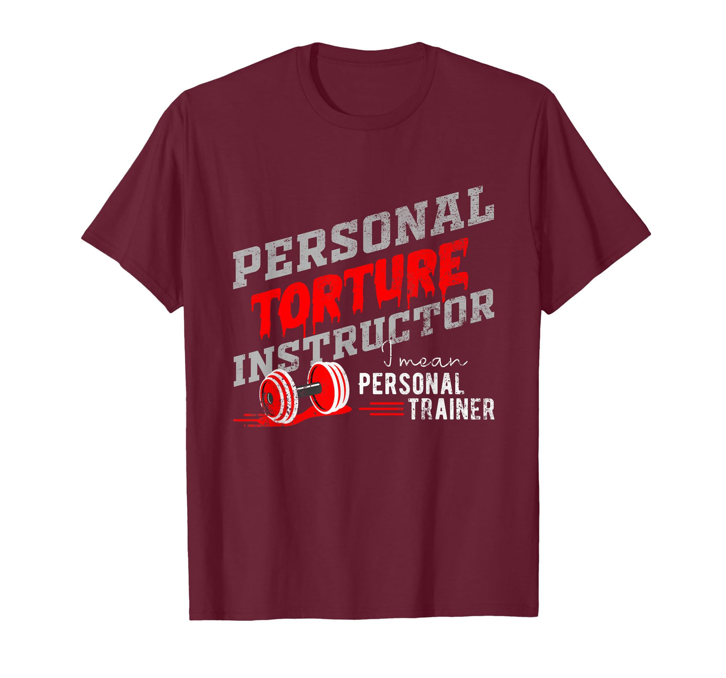 Personal Trainer for Personal Torture Instructor T-Shirt