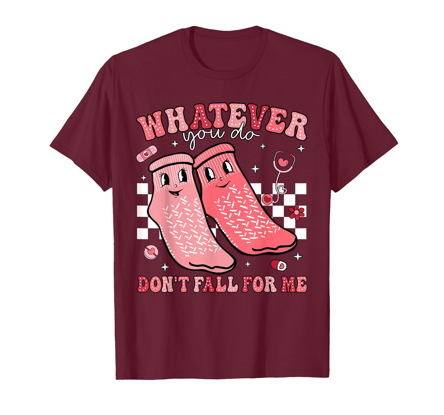 Valentine Whatever You Do Don't Fall For Me RN PCT CNA Nurse T-Shirt