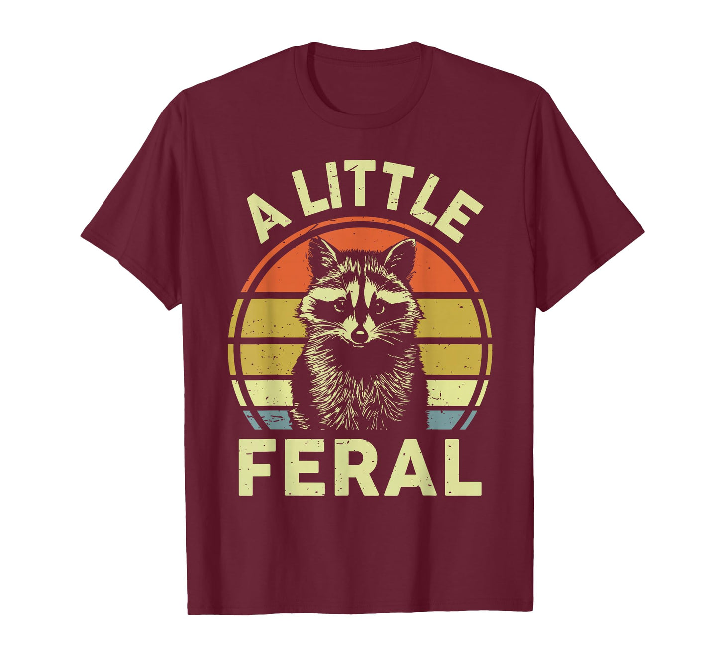 Raccoon-Shirt A Little Feral Funny Raccoon T-Shirt