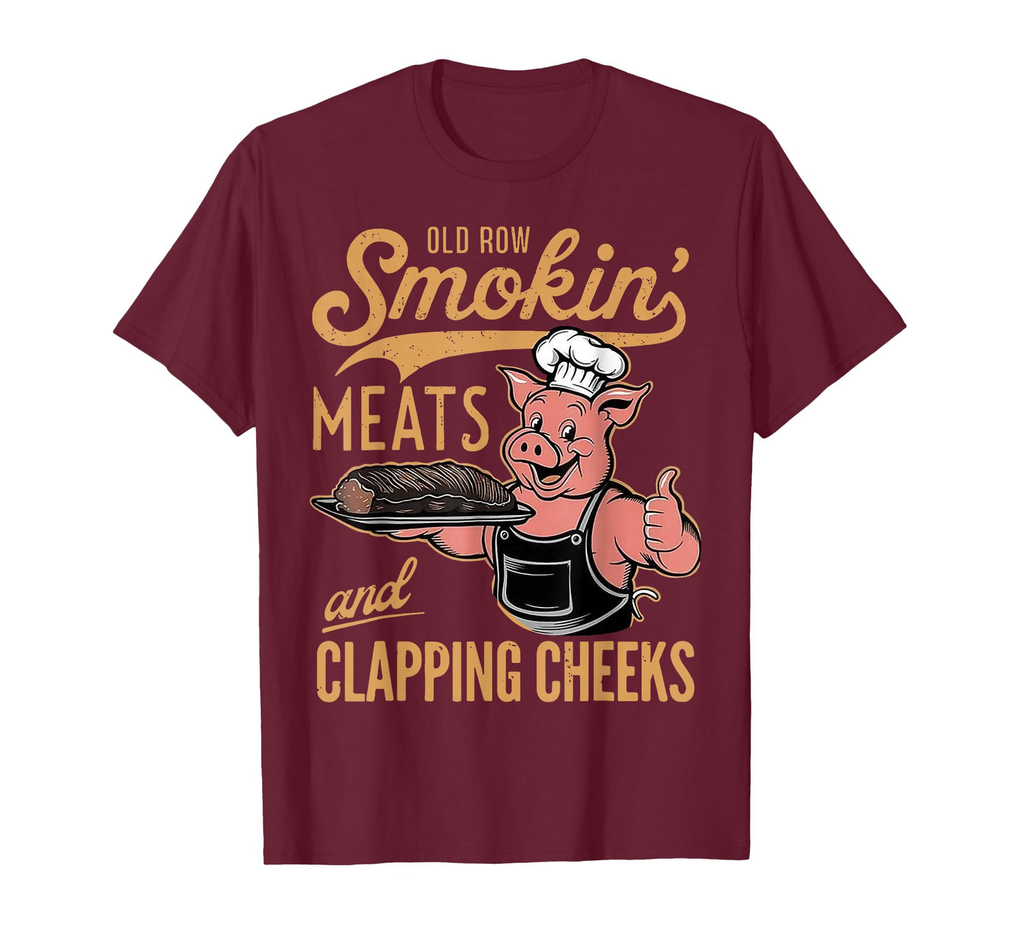 Old Row Smokin' Meats And Clapping Cheeks T-Shirt