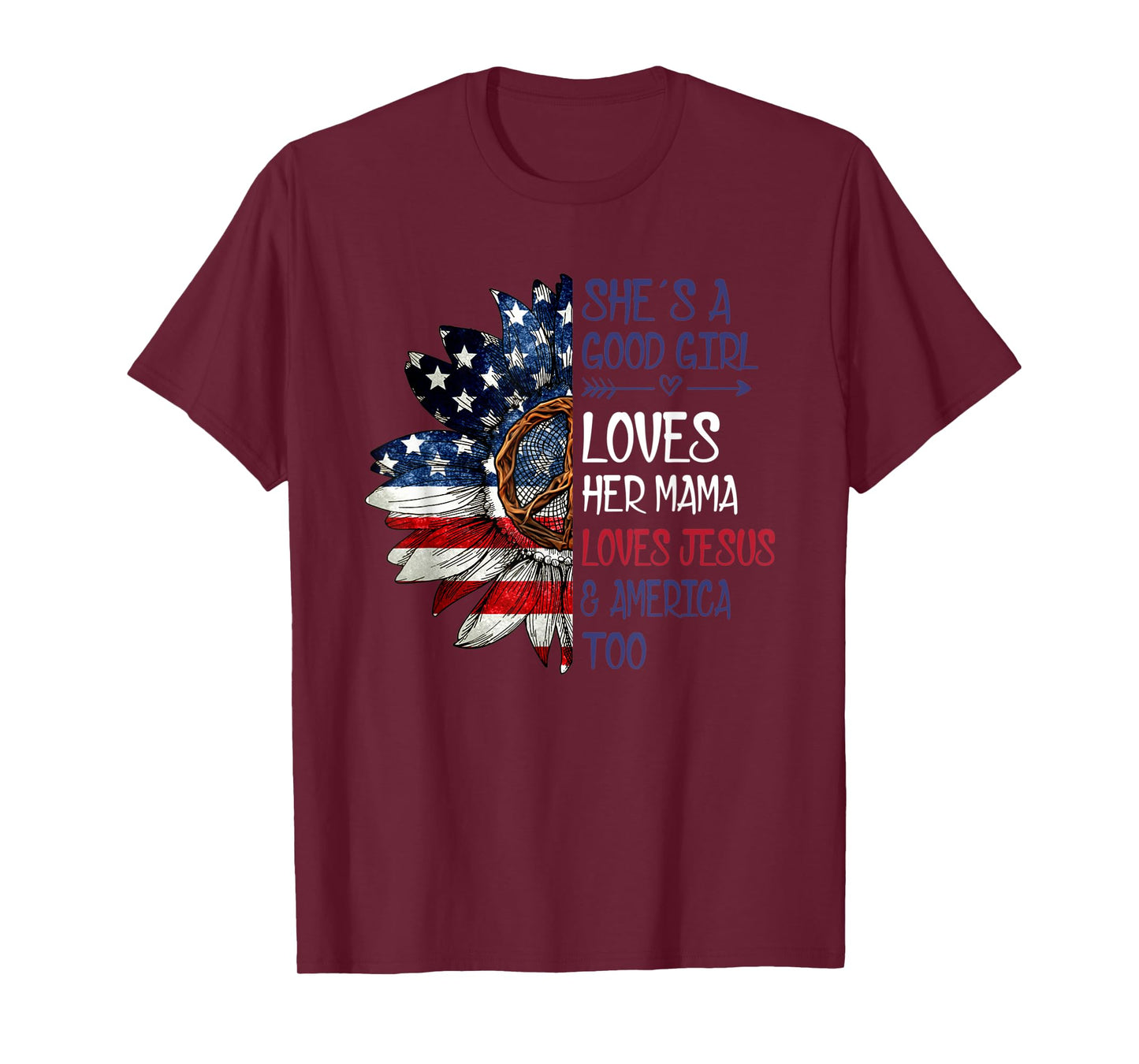 She's A Good Girl Loves Her Mama Jesus & America T-Shirt
