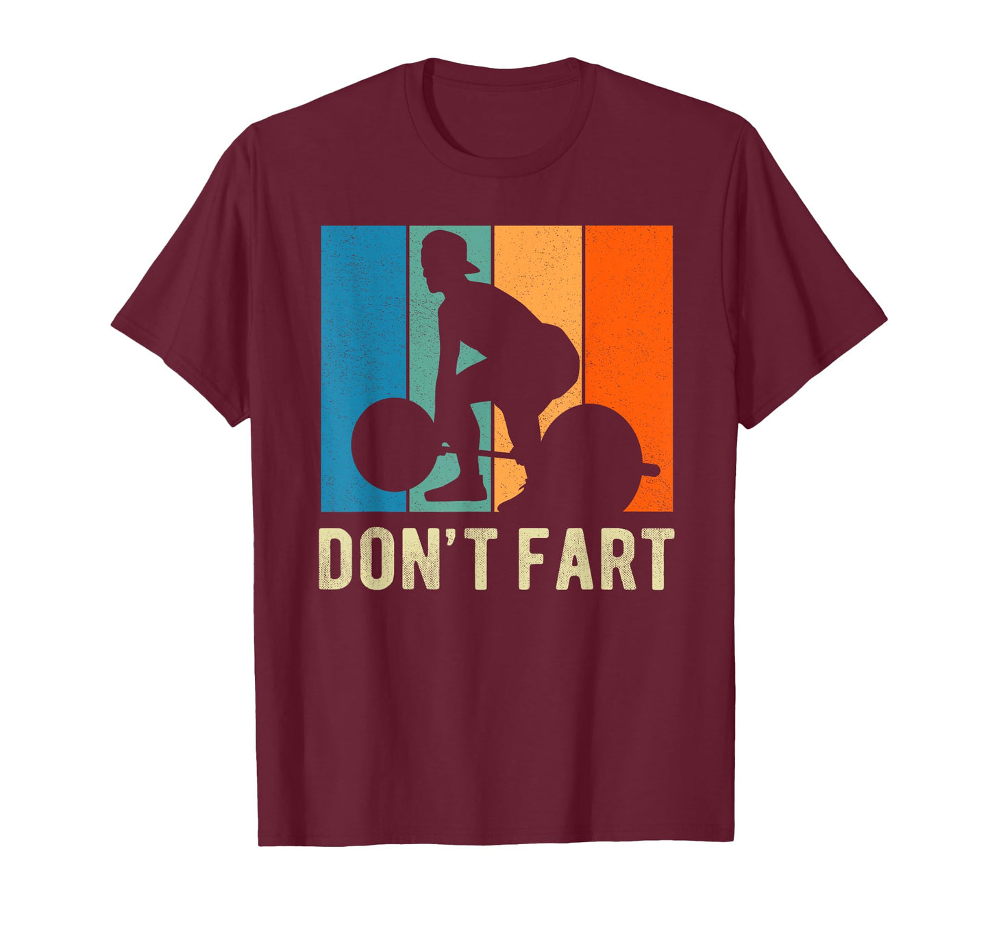 Don't Fart Weight Lifting Gym Fitness Workout Funny T-Shirt