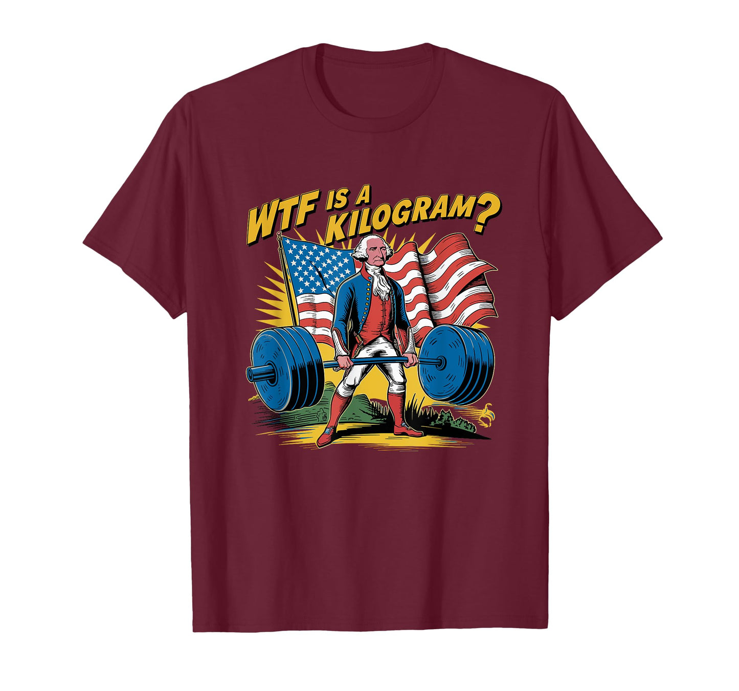 WTF Is A Kilogram Patriotic Weightlifting George Washington Women Men T-Shirt