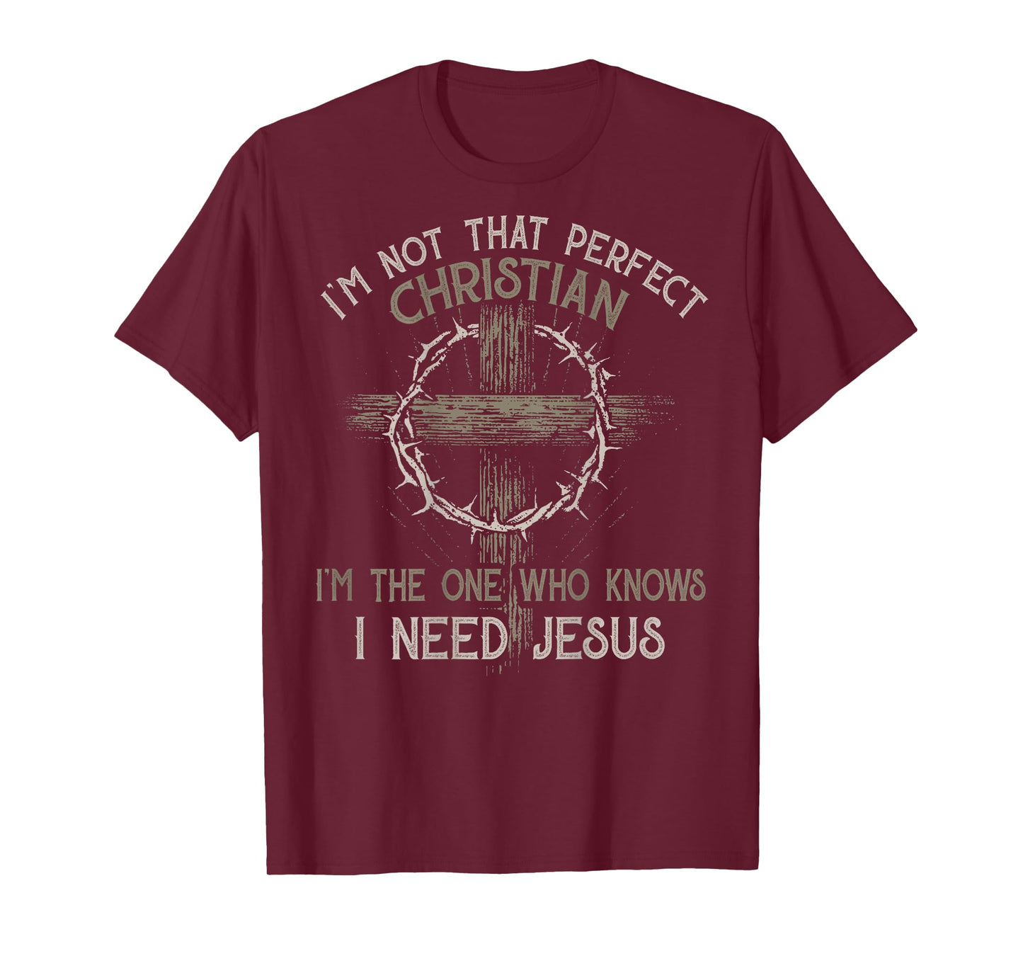I'm Not That Perfect Christian 'm The One That Knows T-Shirt