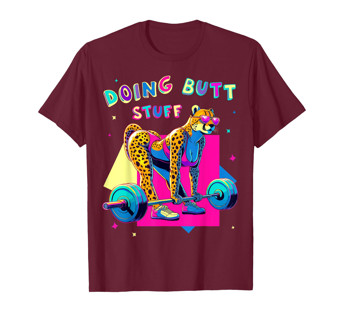 Doing Butt Stuff Cheetah Bodybuilder Gym Jokes Motivation T-Shirt