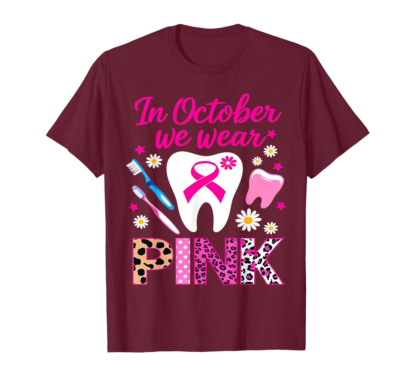 dental breast cancer Awareness In October We Wear Pink Tooth T-Shirt