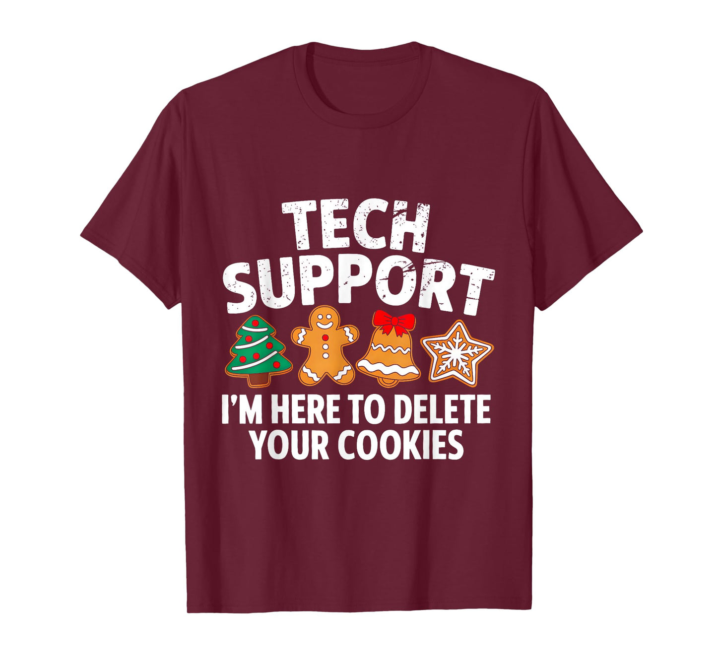 Christmas Tech Support Here to Delete Cookies Xmas Men Women T-Shirt