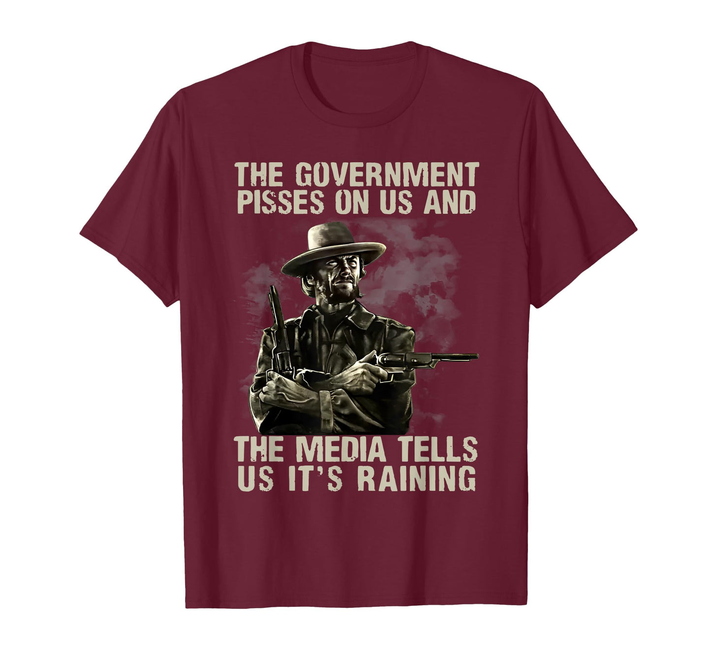 Government Pisses On Us And The Media Tell Us It's Raining T-Shirt