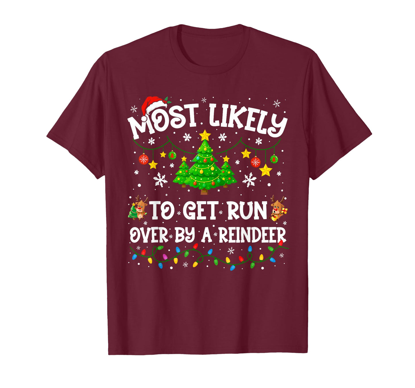 Most Likely to Get Run Over by A Reindeer Christmas Family T-Shirt
