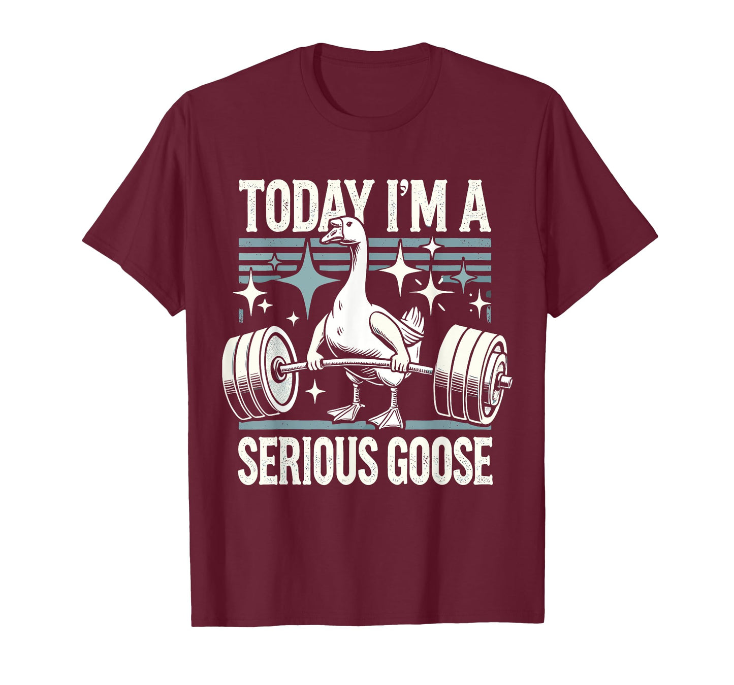 Today I'm a serious goose Funny lifting weights gym fitness T-Shirt