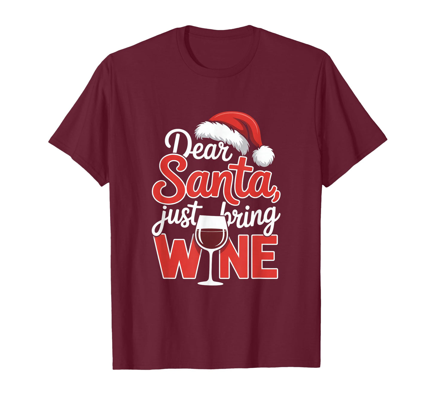 Dear Santa Just Bring Wine Christmas Wine Humor T-Shirt