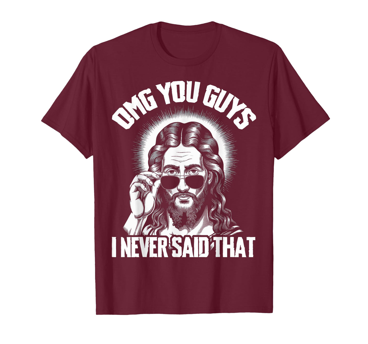 Omg You Guys I Never Said That Jesus T-Shirt
