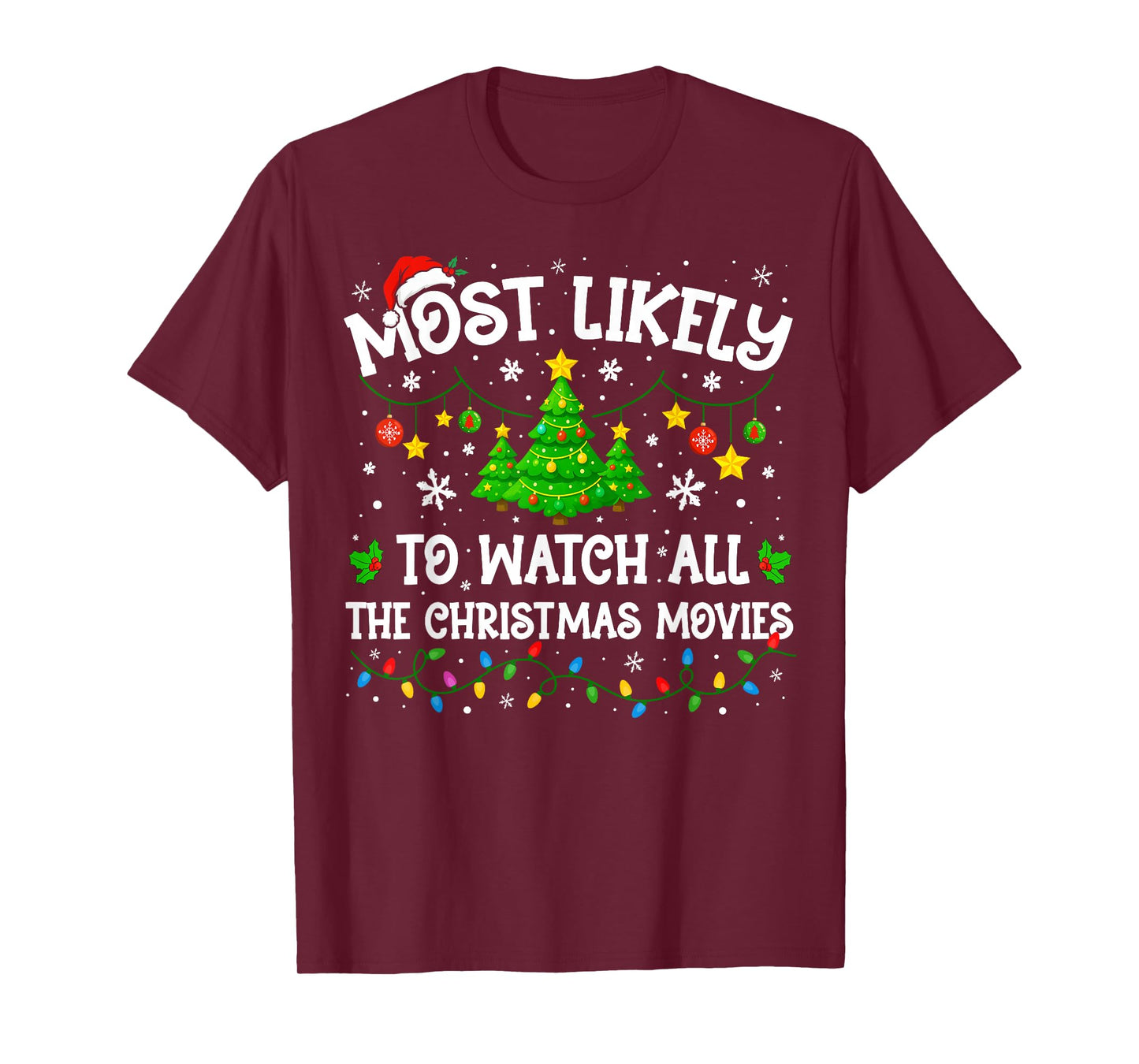 Most Likely Watch All The Christmas Movies Matching Xmas Pjs T-Shirt