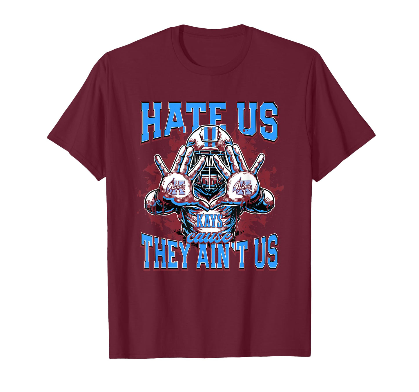 Kankakee Kays Logo Hate Us Cause They Ain't HS T-Shirt