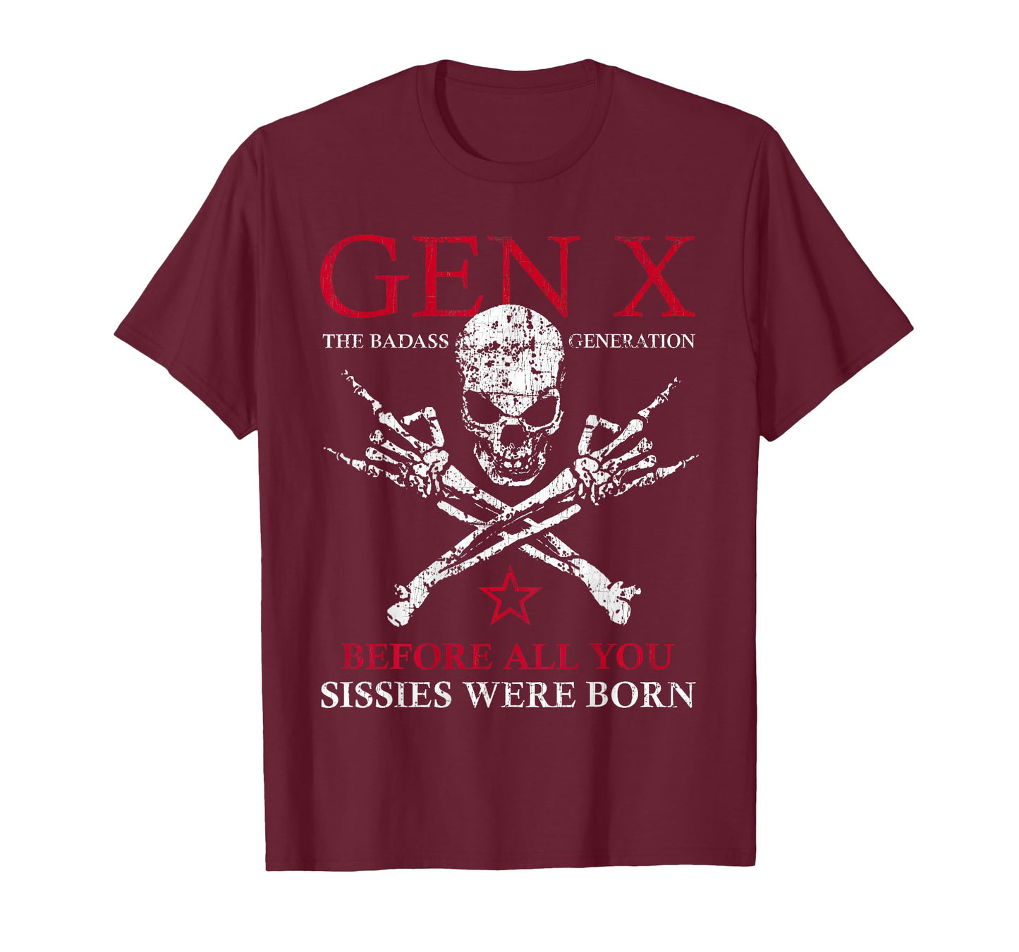 X Generation Before All You Sissie Were Born Skull Rock Hand T-Shirt
