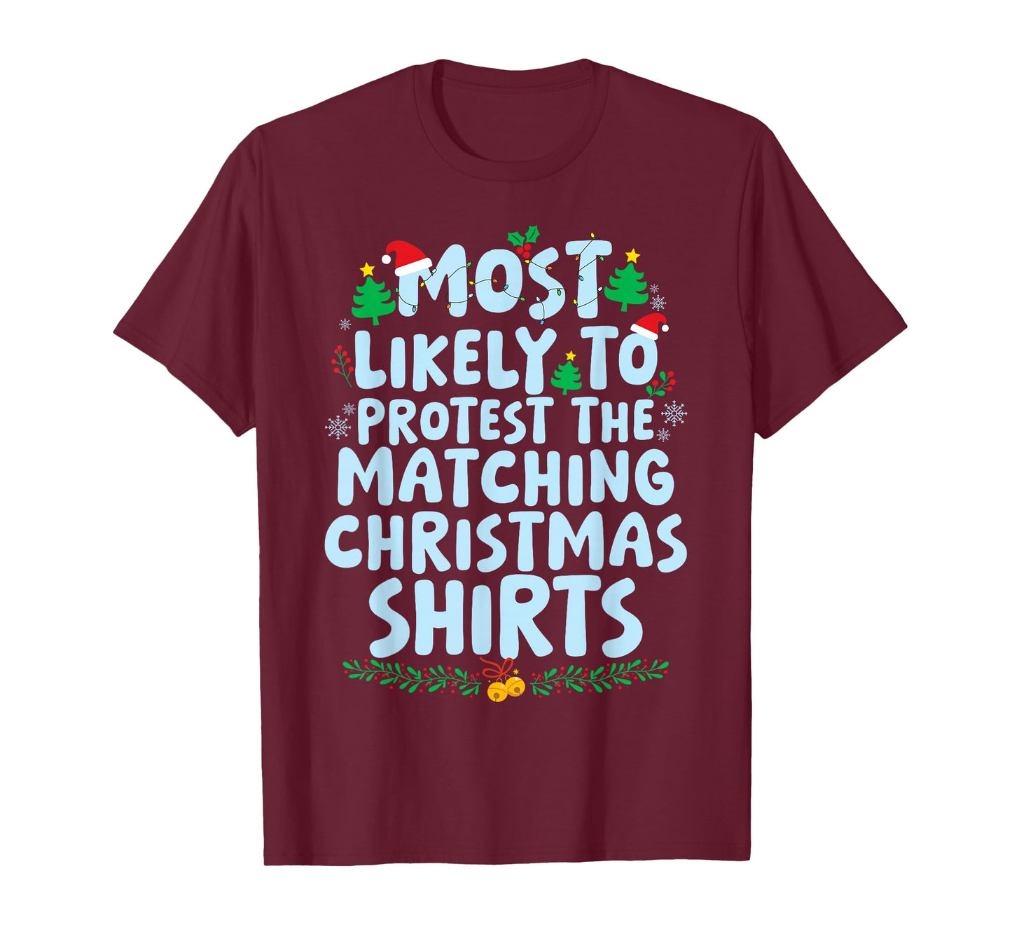 Most Likely to Protest The Matching Christmas Shirts Holiday T-Shirt