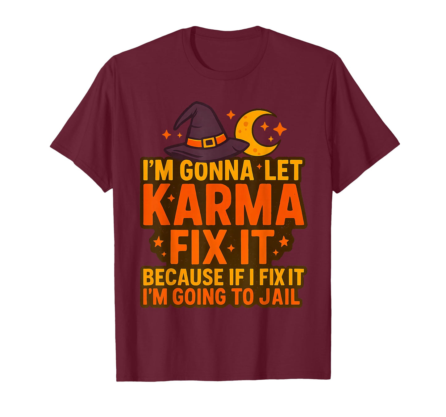 I’m Gonna Let Karma Fix It Halloween Funny T-Shirt