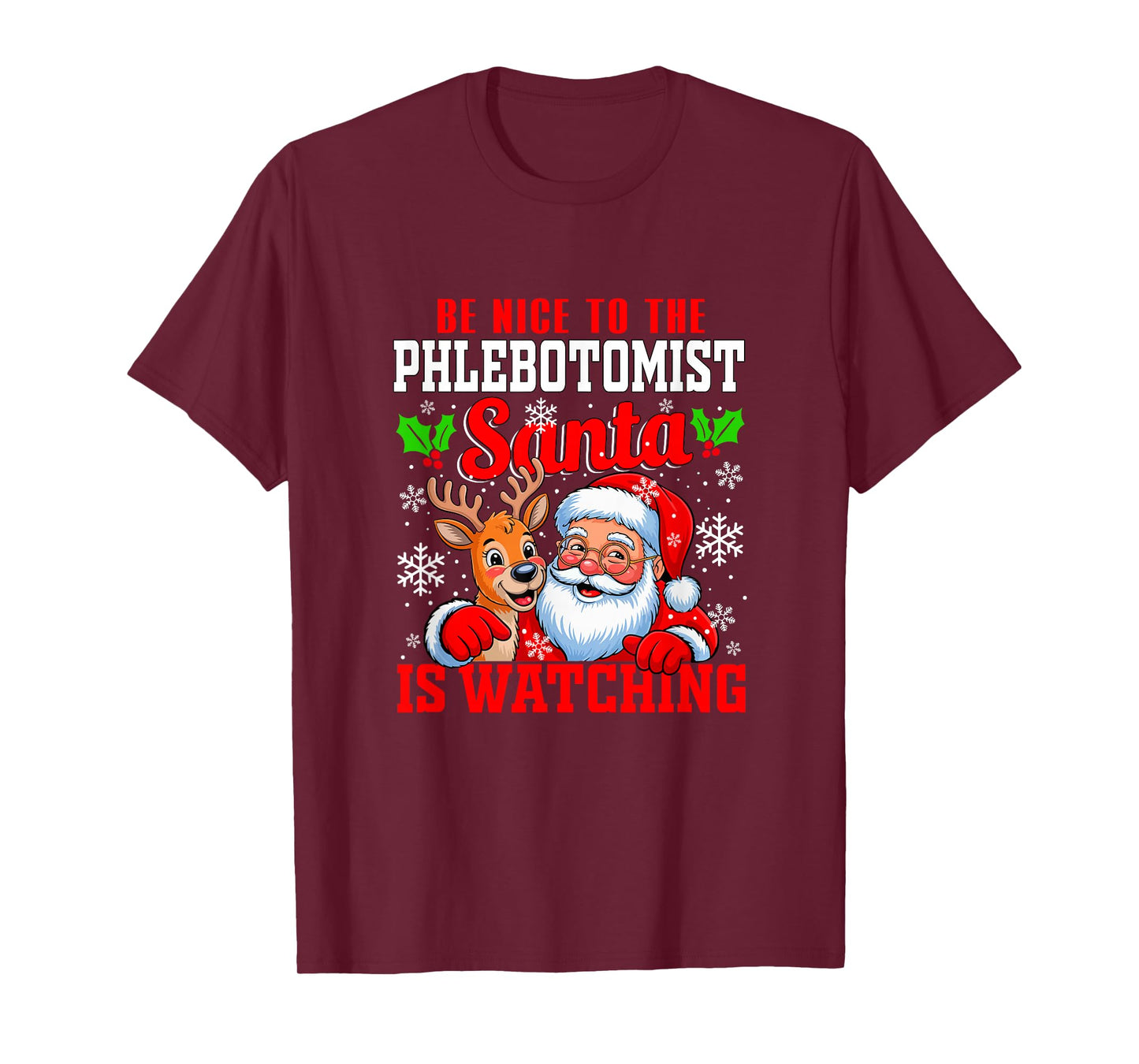 Funny Sarcastic Nice to Phlebotomist Santa is Watching Xmas T-Shirt