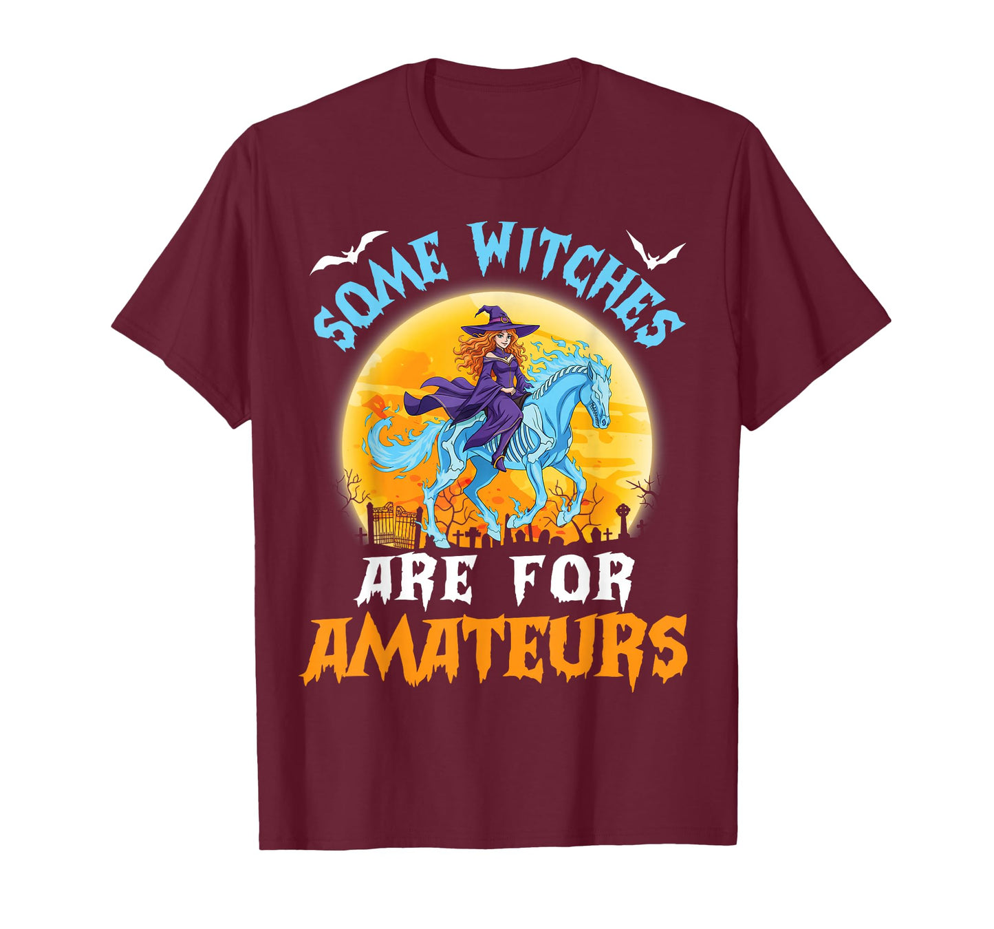 Some Witches are for Amateurs Witch Riding Horse Halloween T-Shirt
